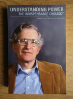 Noam Chomsky - Understanding power. The indispensable Chomsky