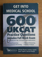 Olivier Picard, Laetitia Tighlit - Get into Medical School. 600 UKCAT. Practice questions. Includes full mock exams