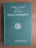 Pierre Gusman - La villa d'Hadrien (1908)