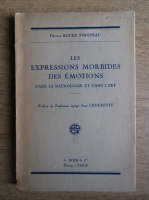 Roger Pinoteau - Les expressions morbides des emotions dans la neurologie et dans l'art (1937)