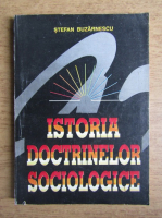 Anticariat: Stefan Buzarnescu - Istoria doctrinelor sociologice