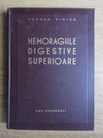 Anticariat: Teodor Firica - Hemoragiile digestive superioare
