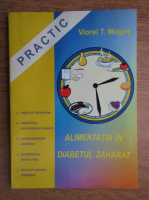 Viorel T. Mogos - Alimentatia in diabetul zaharat