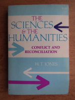 W. T. Jones - The sciences and the humanities. Conflict and reconciliation