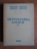 William Kneale - Dezvoltarea logicii (volumul 2)