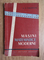 A. D. Smirnov - Masini matematice moderne