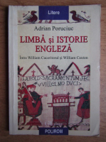 Adrian Poruciuc - Limba si istorie engleza intre William Cuceritorul si William Caxton