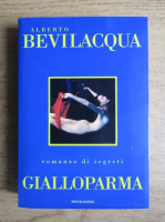 Alberto Bevilacqua - Gialloparma
