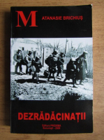 Atanasie Brichius - Dezradacinatii (volumul 2)