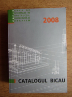 Banca de informatii in constructii, arhitectura si urbanism. Catalogul Bicau