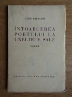 Anticariat: Camil Baltazar - Intoarcerea poetului la uneltele sale (1934)