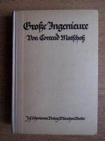 Conrad Matschke - Groke ingenieure lebenschreibungen aus der geschichte der technik (1942)