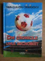 Dan Claudiu Tanasescu - Din cronicile unui microbist (cu ilustratii de Florin Puca)