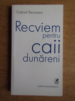 Gabriel Berceanu - Recviem pentru caii dunareni