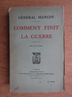 General Mangin - Comment finit la guerre (1920)