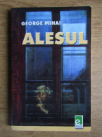 George Mihai - Alesul