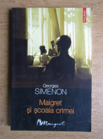 Anticariat: Georges Simenon - Maigret si scoala crimei