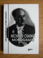 Geta Marcela Parvanescu - Nichifor Crainic. Monografie