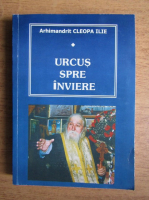 Ilie Cleopa - Urcus spre inviere