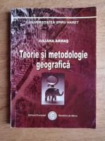 Iuliana Armas - Teorie si metodologie geografica