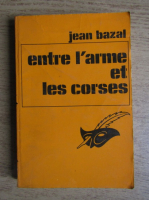 Jean Bazal - Entre l'arme et les corses