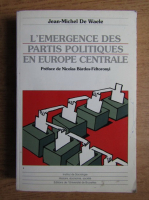 Jean Michel De Waele - L'emergence des partis politiques en Europe Centrale