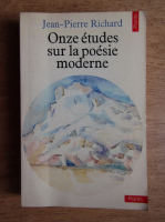Jean Pierre Richard - Onze Etudes sur la poesie moderne