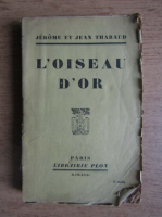 Jean Tharaud - L' oiseau d' or (1931)