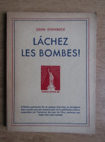 John Steinbeck - Lachez les bombes!