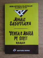 Mihail Sadoveanu - Venea o moara pe Siret