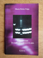 Mioara Florica Tripsa - Introducere in clonarea moleculara