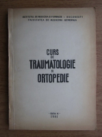 Octav Troianescu - Curs de traumatologie si ortopedie (1981)