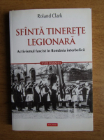 Anticariat: Roland Clark - Sfanta tinerete legionara