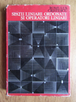 Romulus Cristescu - Spatii liniare si operatori liniari