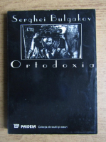 Serghei Bulgakov - Ortodoxia