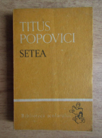 Anticariat: Titus Popovici - Setea (volumul 1)
