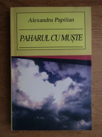 Alexandru Papilian - Paharul cu muste