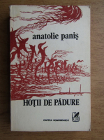 Anticariat: Anatolie Panis - Hotii de padure