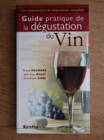Bruno Paumard - Guide pratique de la degustation du vin
