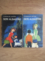 Costache Anton - Seri albastre (2 volume)