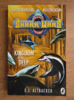 E. J. Altbacker - Shark Wars, kingdom of the deep