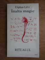 Eliphas Levi - Dogma si ritualul inaltei magii, ritualul