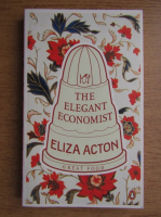Eliza Acton - The elegant economist