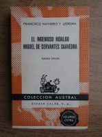 Francisco Navarro Y Ledesma - El ingenioso hidalgo Miguel de Cervantes Saavedta