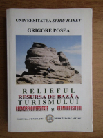 Grigore Posea - Relieful resrsa de baza a turismului geomorfodiversitate si geomorfosituri