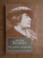 Helene Vacaresco - Une grande europeene