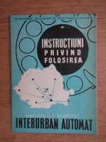 Instructiuni privind folosirea serviciului telefonic interurban automat