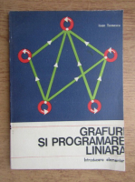 Ioan Tomescu - Grafuri si programare liniara