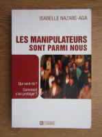Anticariat: Isabelle Nazare-Aga - Les manipulateurs sont parmi nous