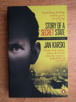 Jan Karski - Story of a secret state